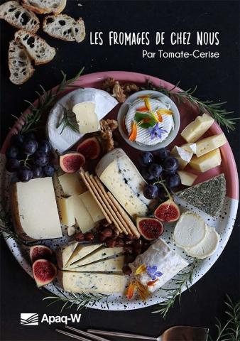 Les Fromages de chez nous - Par Tomate-Cerise